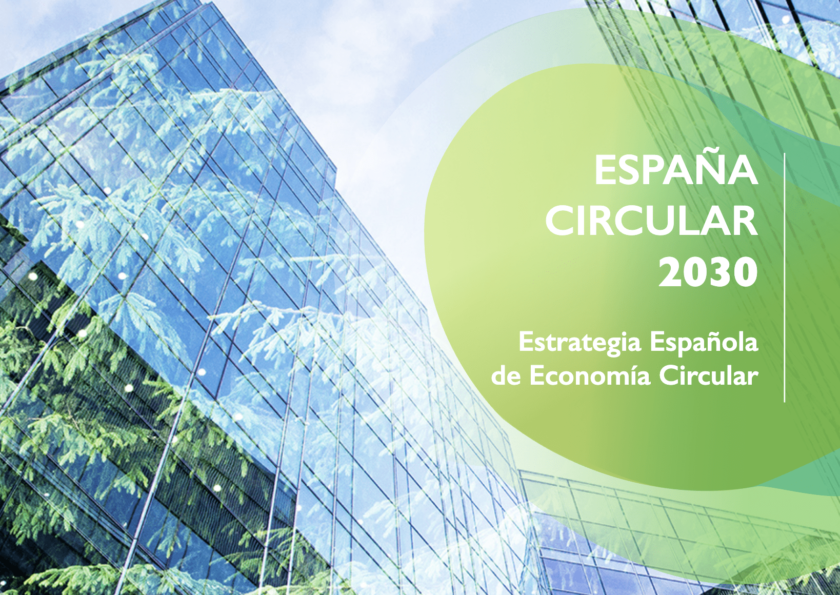 Creación de una Estrategia Española de Economía Circular, España Circular 2030